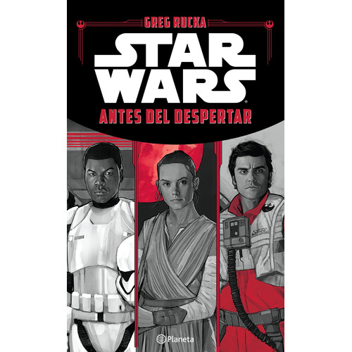 Star Wars. Antes del despertar, de Rucka, Greg. Serie Lucas Film Editorial Planeta México, tapa blanda en español, 2016