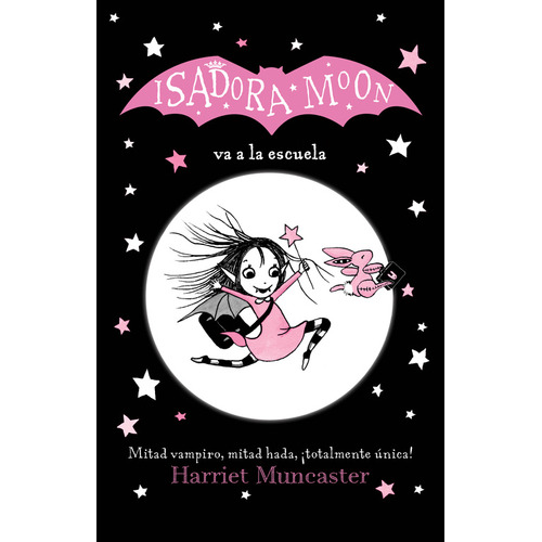 Isadora Moon - Isadora Moon va al colegio, de Muncaster, Harriet. Serie Isadora Moon, vol. 0.0. Editorial ALFAGUARA INFANTIL, tapa blanda, edición 1.0 en español, 2017