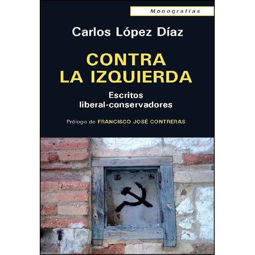 Contra La Izquierda - Carlos López Díaz - Unión Editorial