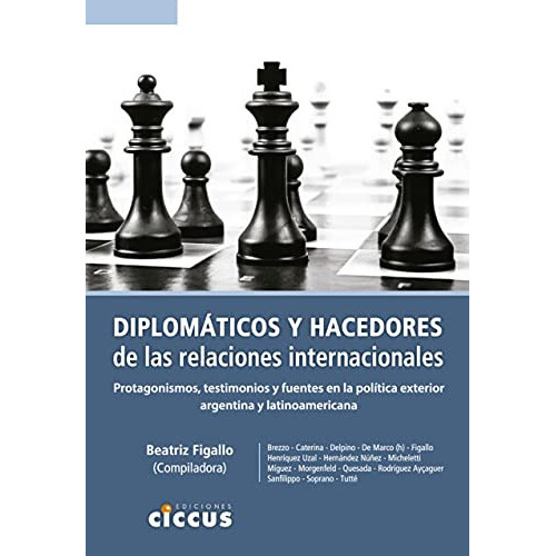Diplomaticos Y Hacedores De Las Relaciones Internacionales, De Vvaa. Editorial Ciccus, Tapa Blanda En Español, 9999