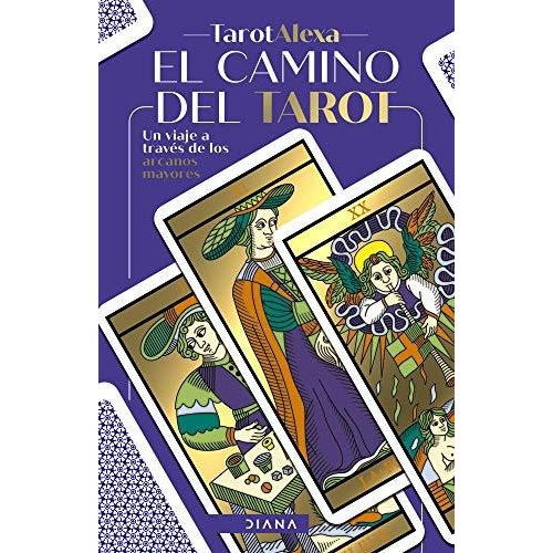 El Camino Del Tarot : Un Viaje A Traves De Los Arcanos Ma...