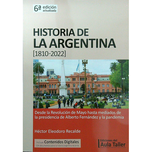 Historia De La Argentina [1810-2022] - Aula Taller, De Recalde, Hector Eleodoro. Editorial Aula Taller, Tapa Blanda En Español, 2022