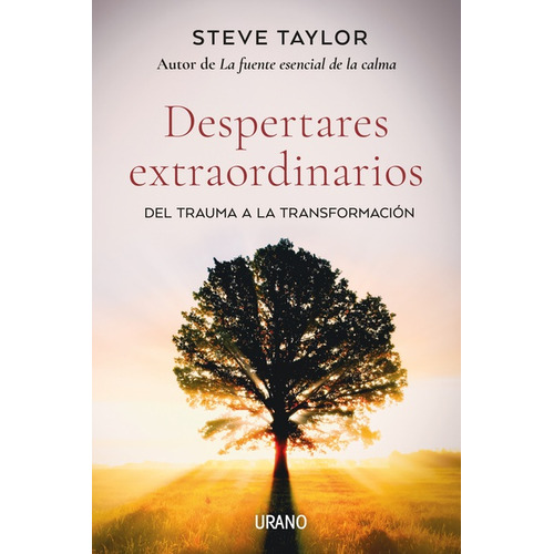 DESPERTARES EXTRAORDINARIOS: Cuando el trauma conduce a la transformación, de Steve Taylor., vol. 1. Editorial URANO, tapa blanda, edición 1 en español, 2023
