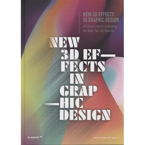 New 3d Effects In Graphic Design - Varios Autores