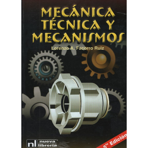 Mecanica Tecnica Y Mecanismos (5ta. Edicion