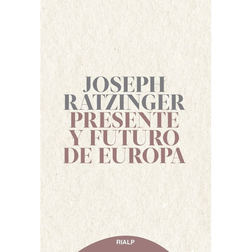 Libro - Presente Y Futuro De Europa - Jospeh Ratzinger
