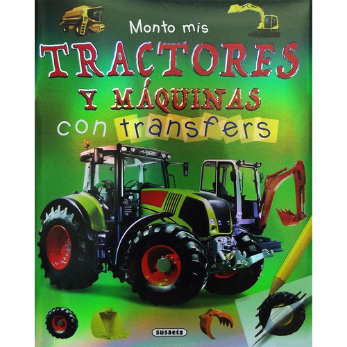 Monto Mis Tractores Y Mãâ¡quinas Con Transfers, De Susaeta, Equipo. Editorial Susaeta, Tapa Blanda En Español