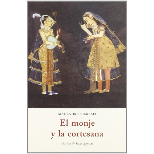 El Monje Y La Cortesana, De Vikrama Mahendra. Editorial Olañeta, Tapa Blanda En Español, 1900