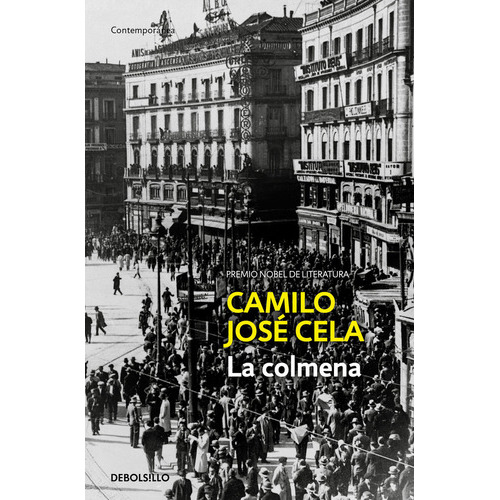 La Colmena, De Cela, Camilo Jose. Editorial Debolsillo, Tapa Blanda En Español