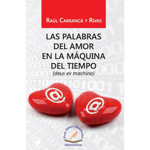Las Palabras Del Amor, De Raúl Carrancá Y Rivas., Vol. 1. Editorial Flores Editor Y Distribuidor, Tapa Blanda En Español, 2016