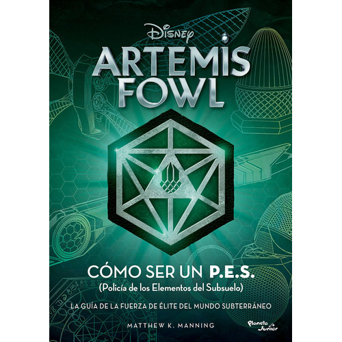 Artemis Fowl. Cómo ser un P.E.S., de Manning, Matthew K.. Serie Disney Editorial Planeta Infantil México, tapa blanda en español, 2020