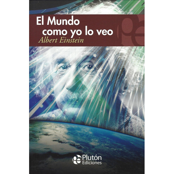 El Mundo Como Yo Lo Veo / Albert Einstein