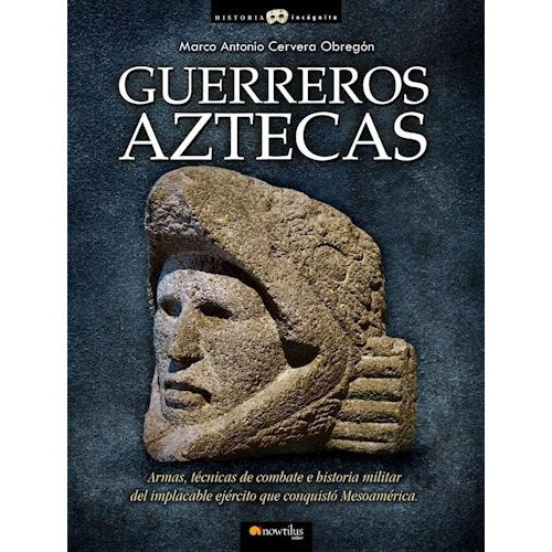 Libro Guerreros Aztecas De Marco Antonio Cervera Obregon