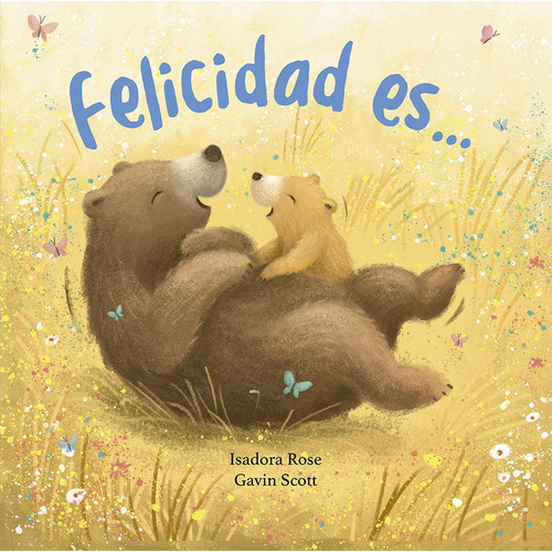 Felicidad Es… - Estrella Fugaz - Ternura, de Rose, Isadora. Editorial Latinbooks, tapa dura en español, 2023