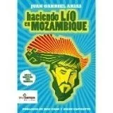 Libro Haciendo Lio En Mozambique Juan Gabriel Arias