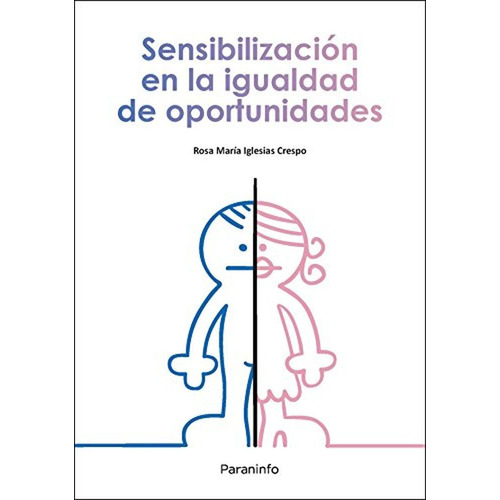 SensibilizaciÃÂ³n en la igualdad de oportunidades, de IGLESIAS CRESPO, ROSA MARÍA. Editorial Ediciones Paraninfo, S.A, tapa blanda en español