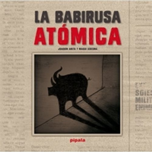 La Babirusa Atómica, De Areta Joaquin. Editorial Pípala En Español