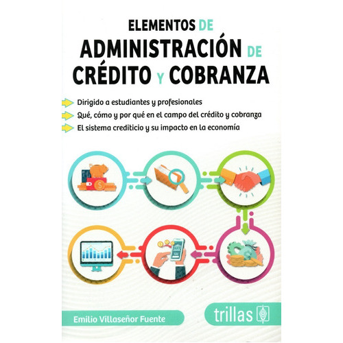 Elementos De Administración De Crédito Y Cobranza, De Villaseñor Fuente, Emilio. Editorial Trillas, Tapa Blanda En Español, 2022