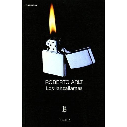 Libro Los Lanzallamas De Roberto Arlt