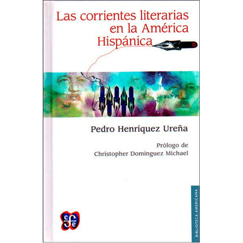 Las Corrientes Literarias En La América Hispánica, De Pedro Henríquez Ureña. Editorial Fondo De Cultura Económica, Tapa Dura, Edición 2014 En Español