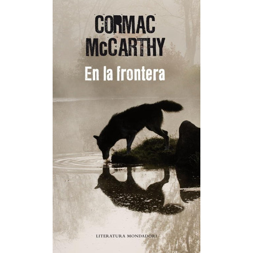 En La Frontera (trilogãâa De La Frontera 2), De Mccarthy, Cormac. Editorial Literatura Random House, Tapa Dura En Español