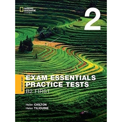 Practice Tests B2 First 2 No Key ( Rev 2020) - Exam Essentials, De Chilton, Helen. Editorial National Geographic Learning, Tapa Blanda En Inglés Internacional, 2020