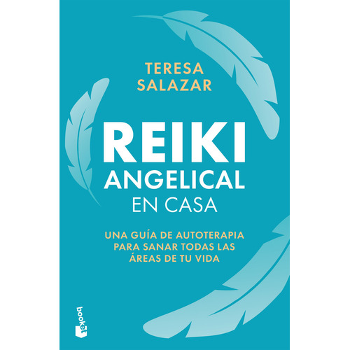 Reiki Angelical En Casa: Reiki Angelical En Casa, De Teresa Salazar Posada. Editorial Booket, Tapa Blanda, Edición 1 En Español, 2021