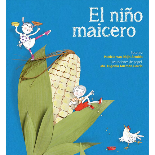 El Niño Maicero: No Aplica, de van Rhijn, Patricia. Serie No aplica, vol. No aplica. Editorial Cidcli, tapa pasta blanda, edición 1 en español, 2019