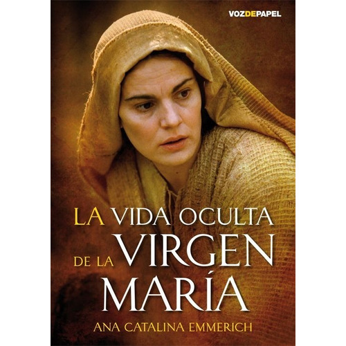 Libro La Vida Oculta De La Virgen María - Ana C. Emmerich