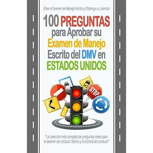 100 Preguntas Para Aprobar Su Examen De Manejo..., de Ramirez, Rica. Editorial Independently Published en español