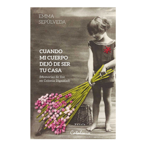 Libro Cuando Mi Cuerpo Dejo De Ser Tu Casa - Emma Sepúlveda
