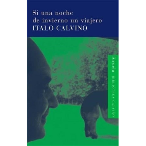 Si Una Noche De Invierno Un Viajero - Italo Calvino Siruela