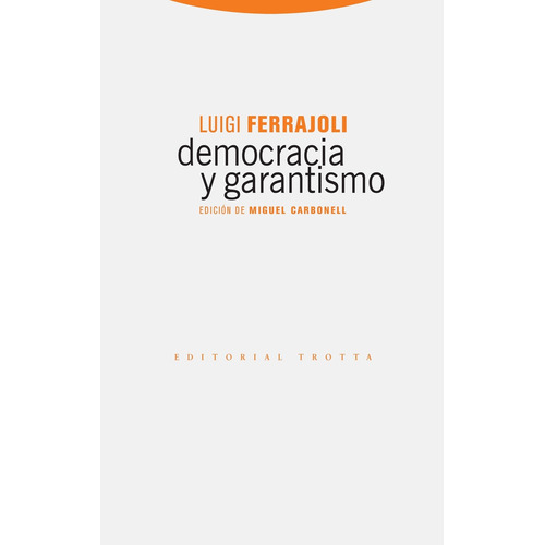 Democracia Y Garantismo - Ferrajoli, Luigi