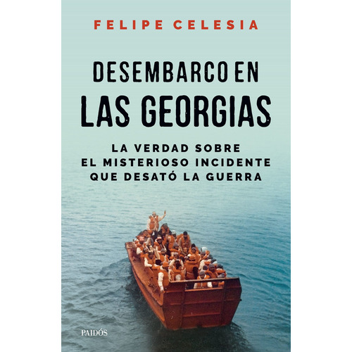 Libro Desembarco En Las Georgias - Felipe Celesia - Paidós