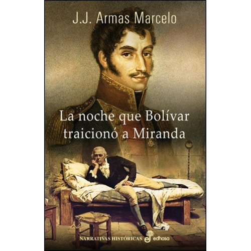 Noche Que Bolivar Traiciono A Miranda, La - J.j. Armas Marce