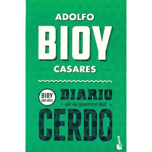 Diario De La Guerra Del Cerdo - Adolfo Bioy Casares