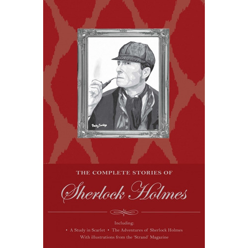 The Complete Stories Of Sherlock Holmes - Wordsworth Special