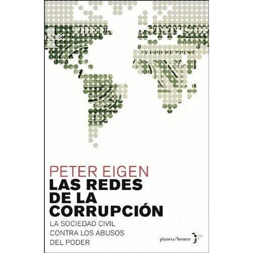 Redes De La Corrupcion, Las, De Eigen, Peter. Editorial Planeta, Tapa Tapa Blanda En Español