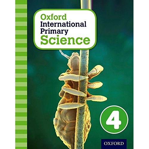 Oxford International Primary Science 4 - Student's Book, De Vv. Aa.. Editorial Oxford University Press, Tapa Blanda En Inglés Internacional, 2014