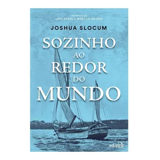 Sozinho Ao Redor Do Mundo, De Joshua Slocum., Vol. Único. Editora Edipro, Capa Mole, Edição 1º - 2023 Em Português