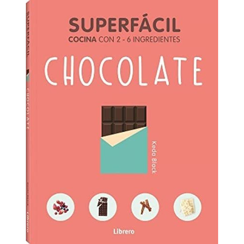 Superfacil Cocina Chocola, De Black Kedda. Editorial Librero, Tapa Blanda En Español, 9999