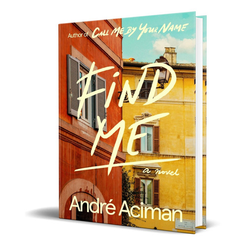Libro Find Me - André Aciman [ Hardcover ]