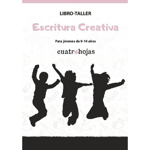 Taller de Escritura Creativa Para Niños, de Cristina Medrano., vol. No aplica. Editorial cuatro hojas, tapa blanda en español, 2023
