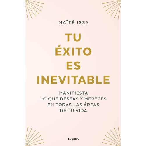 Tu Éxito Es Inevitable: No, de Issa, Maïté., vol. 1. Editorial Grijalbo, tapa pasta blanda, edición 1 en español, 2023