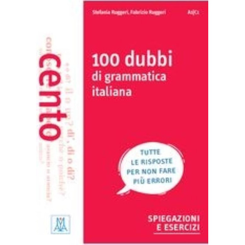 100 Dubbi Di Grammatica Italiana, De Ruggeri, Fabrizio. Editorial Alma Edizioni, Tapa Blanda En Italiano, 2019