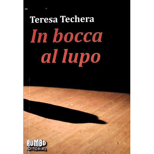 In Bocca Al Lupo, De Teresa Techera. Editorial Rumbo En Español