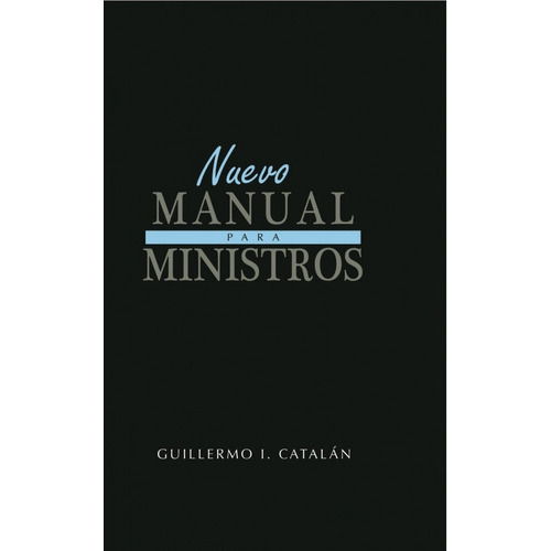 Nuevo Manual Para Ministros, De Guillermo I. Catalan. Editorial Mundo Hispano En Español