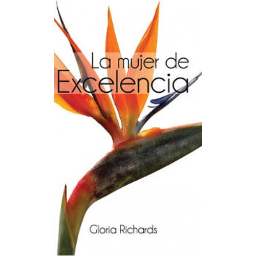 La Mujer De Excelencia, De Gloria Richards. Editorial Jayah, Tapa Blanda En Español
