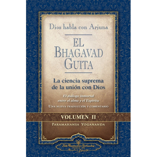 El Bhagavad Guita Dios Habla Con Arjuna Yogananda Vol 2