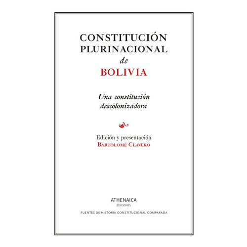 Constitucion Plurinacional De Bolivia, De Clavero Salvador, Bartolome. Editorial Athenaica Ediciones, Tapa Blanda En Español